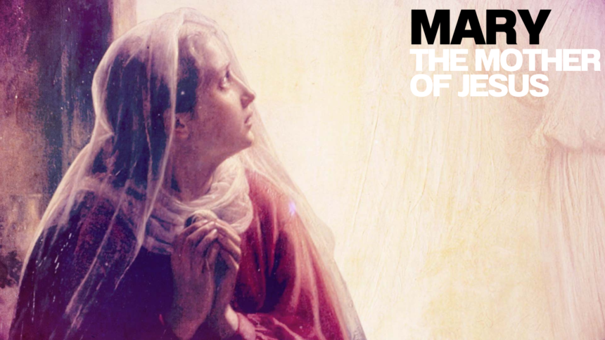 Mary- Mother of Jesus