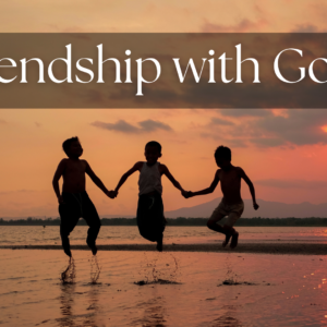 Friendship with God