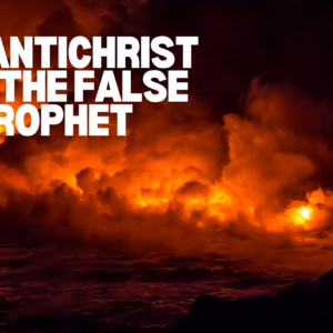 The Antichrist And The False Prophet 