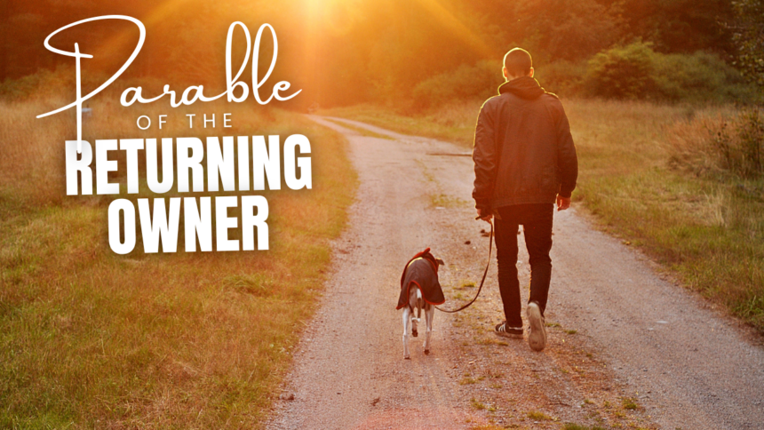 Parable of The Returning Owner