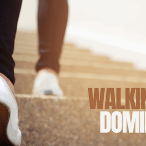 Walking in Dominion