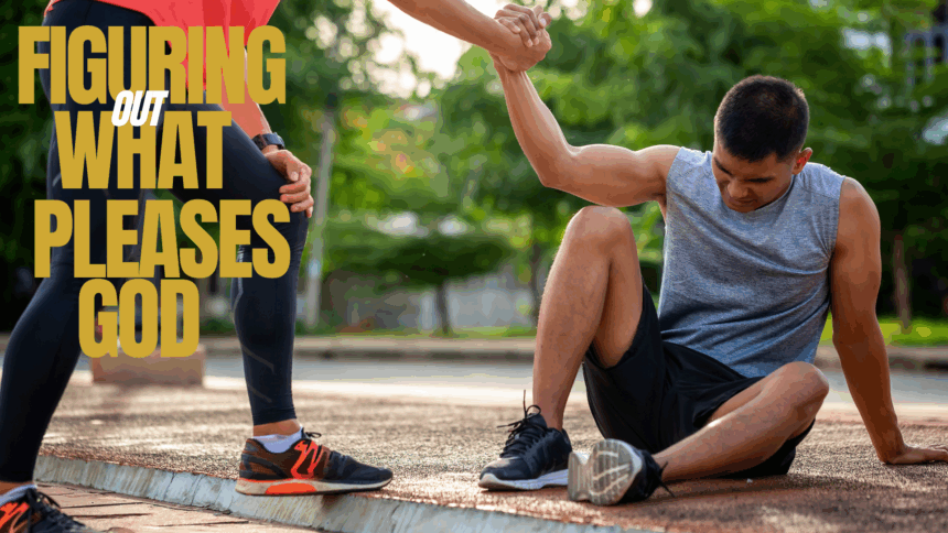 Figuring out what pleases God 4