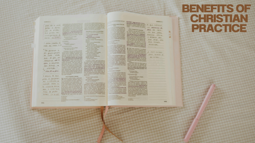 Benefits of Christian Practices 3 Benefits of Christian Practices 3
