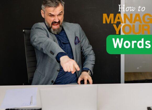How to Manage Your Words