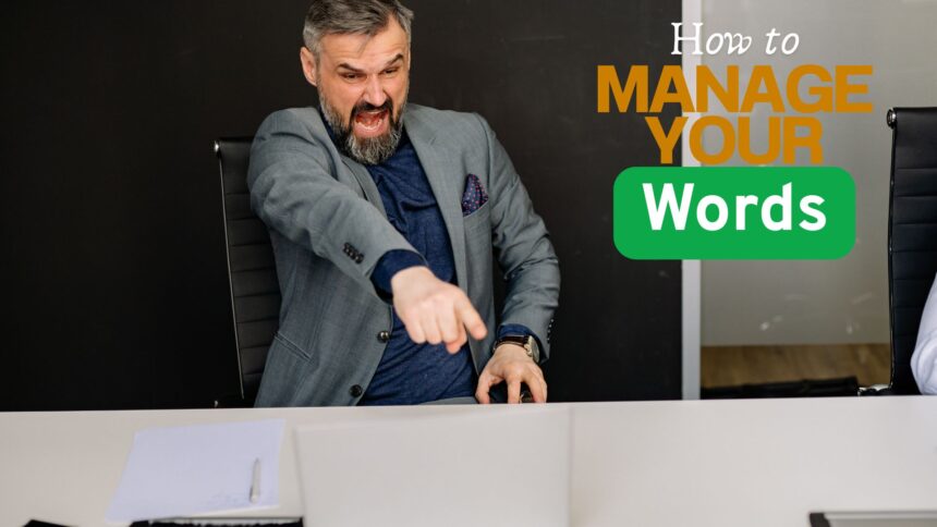 How to Manage Your Words